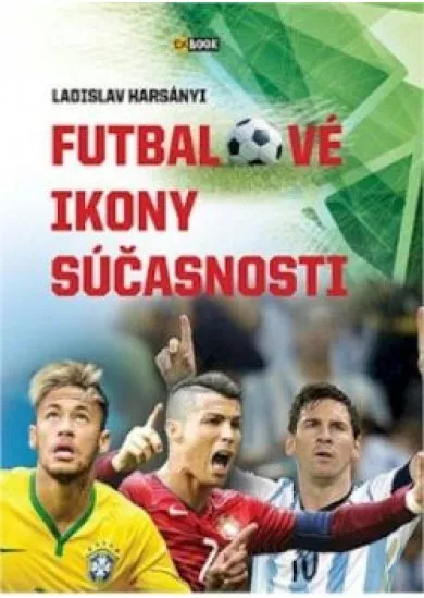 Futbalové ikony súčasnosti   