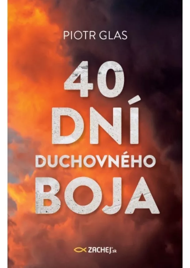 Piotr Glas - 40 dní duchovného boja