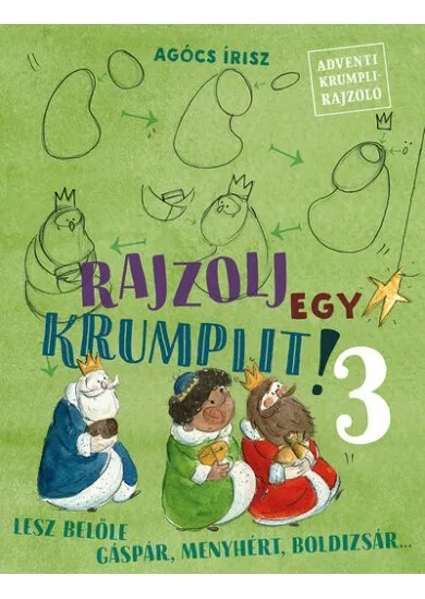 Rajzolj egy krumplit! 3. - Lesz belőle Gáspár, Menyhért, Boldizsár