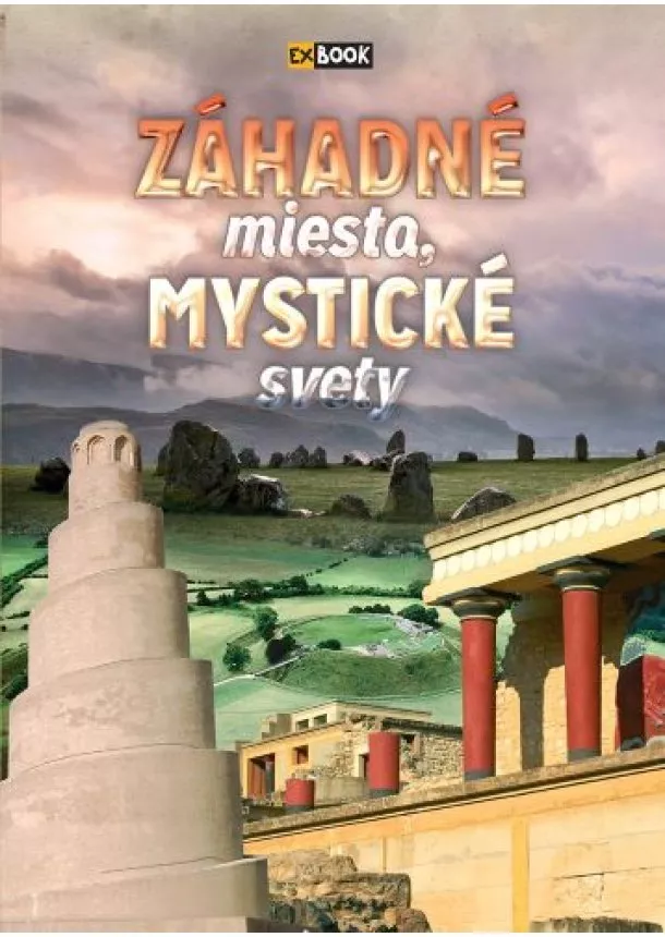 Záhadné miesta, mystické svety (2. vydanie)