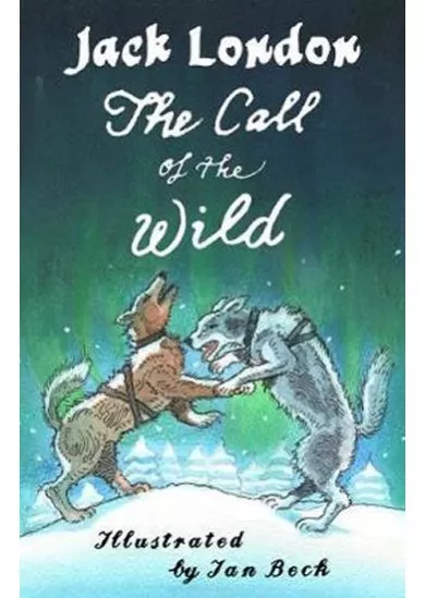 The Call of the Wild and Other Stories