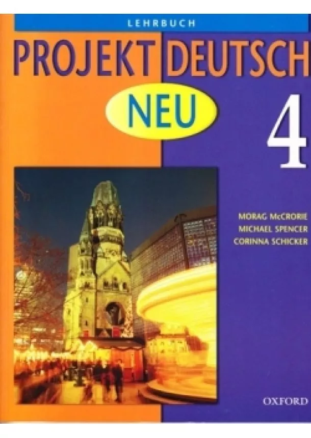 Morag McCrorie, Michael Spencer, Corinna Schicker - Projekt Deutsch Neu 4 Lehrbuch