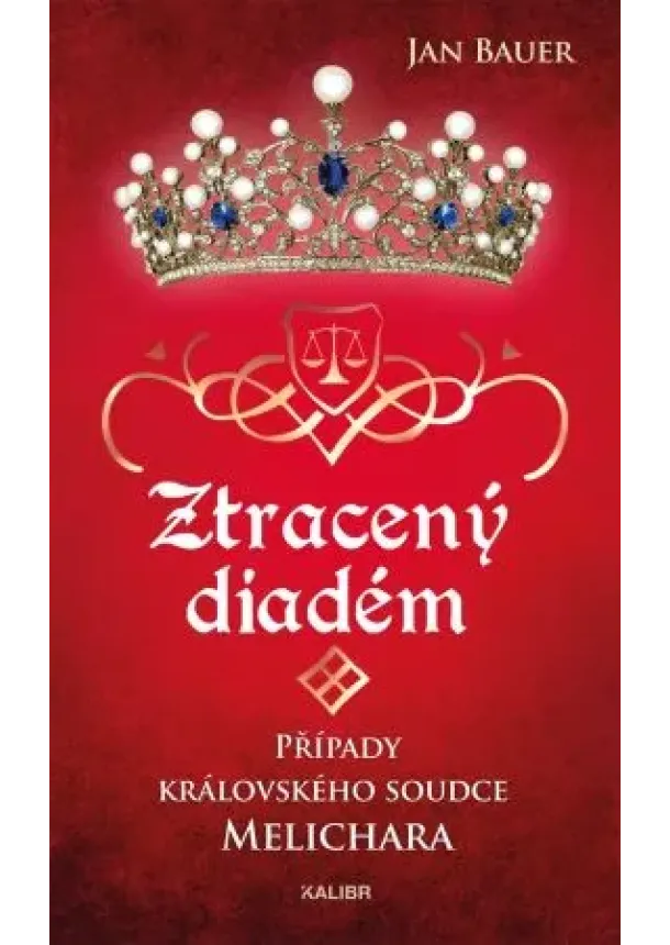 Jan Bauer - Ztracený diadém - Případy královského soudce Melichara