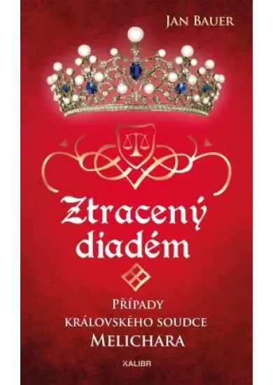 Ztracený diadém - Případy královského soudce Melichara