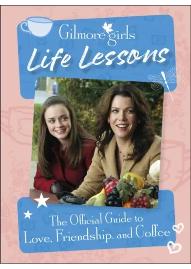 Gilmore Girls Life Lessons