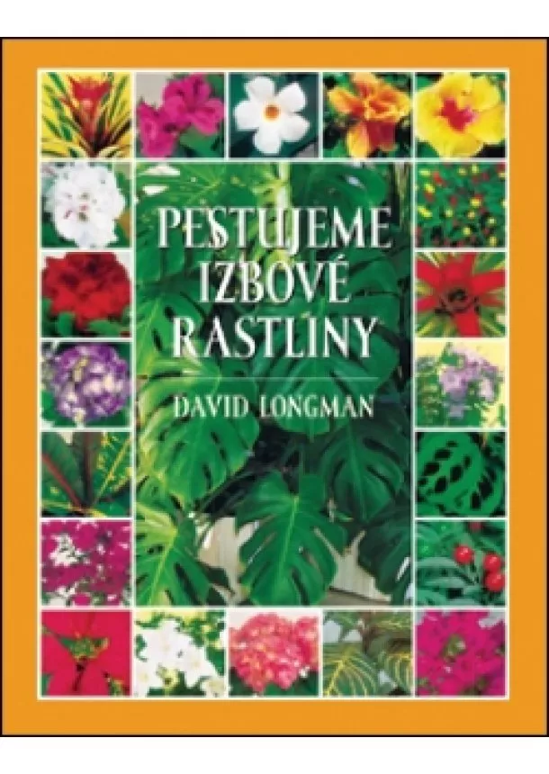 David Longman - Pestujeme izbové rastliny