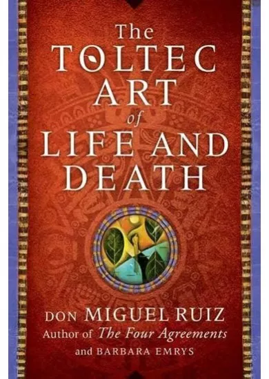 A Toltec Art of Life and Death