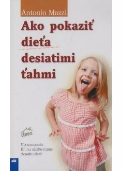 Ako pokaziť dieťa desiatimi ťahmi