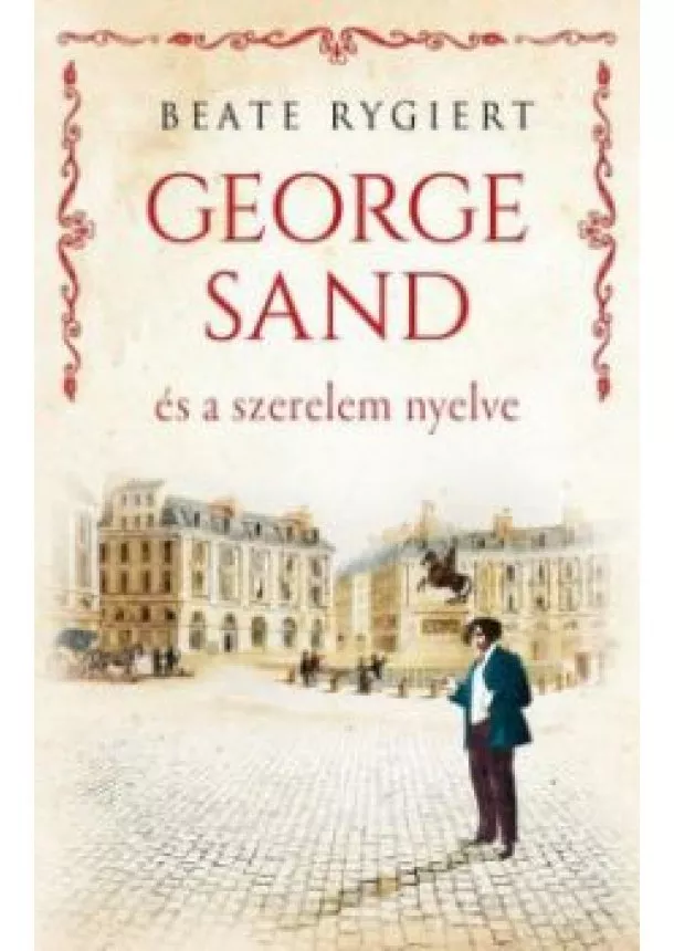 Beate Rygiert - George Sand és a szerelem nyelve