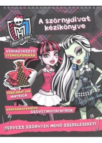 MONSTER HIGH - A SZÖRNYDIVAT KÉZIKÖNYVE