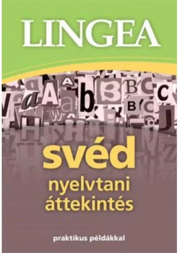 Nyelvkönyv - Lingea Svéd nyelvtani áttekintés /Praktikus példákkal