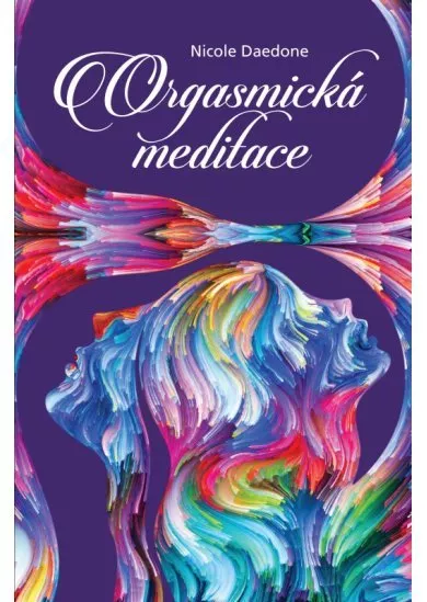 Orgasmická meditace - Umění ženského orgasmu
