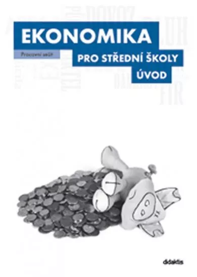 Ekonomika pro SŠ - Úvod (pracovní sešit)