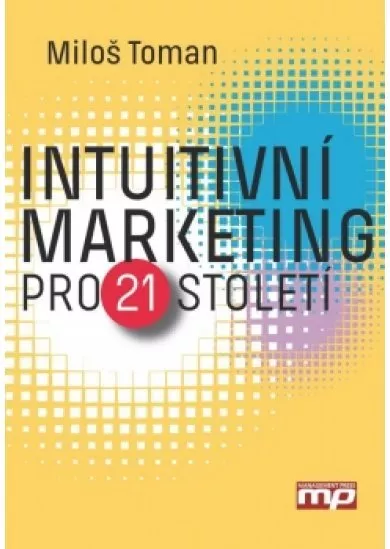 Intuitivní marketing pro 21. století