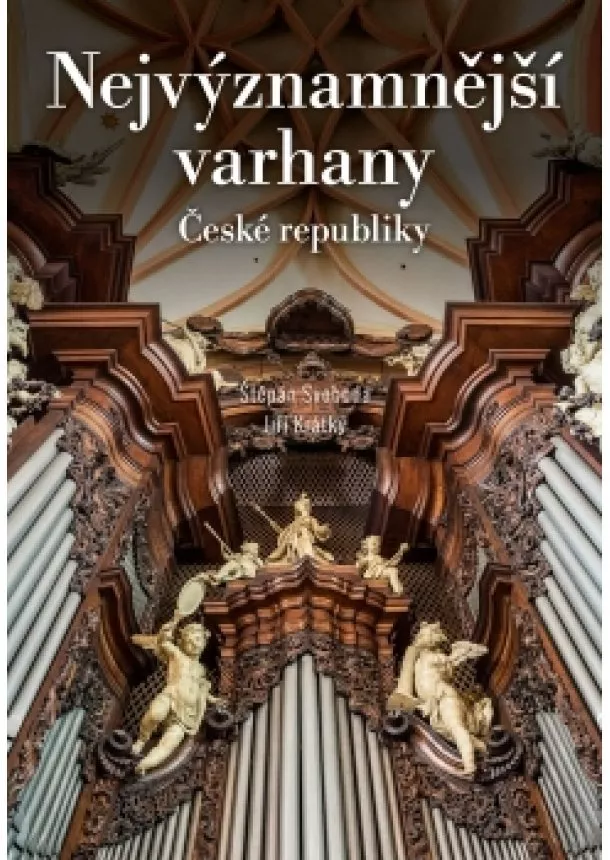 Štěpán Svoboda, Jiří Krátký - Nejvýznamnější varhany České republiky