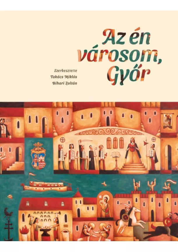 Takács Miklós - Az én városom, Győr