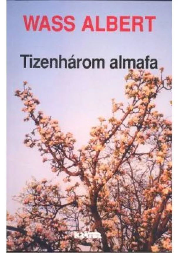 Wass Albert - Tizenhárom almafa /Puha