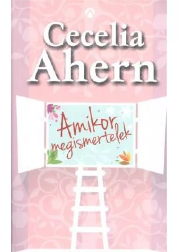 CECELIA AHERN - AMIKOR MEGISMERTELEK
