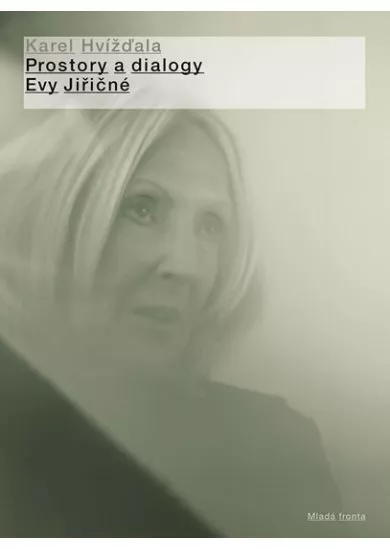 Prostory a dialogy Evy Jiřičné
