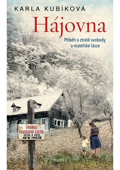 Hájovna - Příběh o ztrátě svobody a mateřské lásce