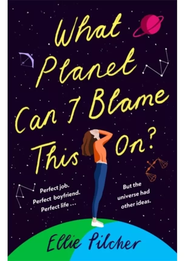 Ellie Pilcher - What Planet Can I Blame This On
