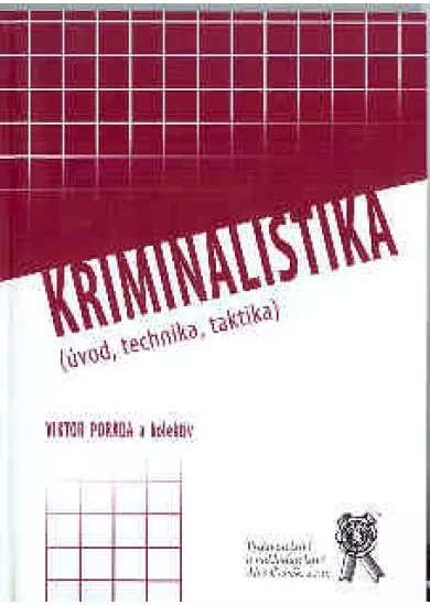 Kriminalistika (úvod, technika, taktika)