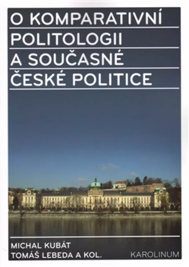 Michal Kubát - O komparativní politologii a současné české politice - Miroslavu Novákovi k šedesátinám