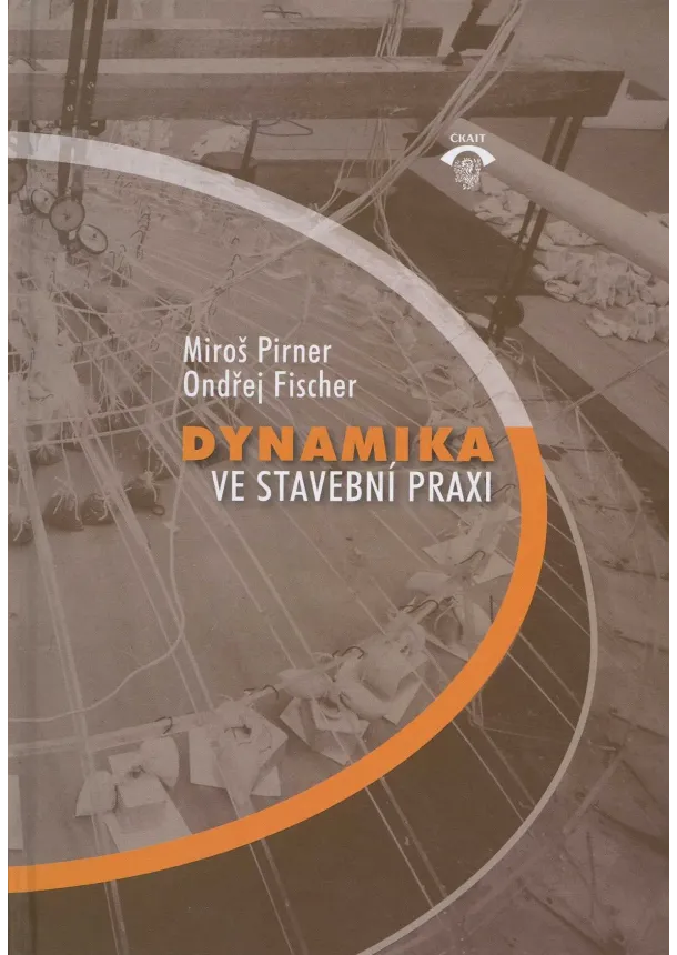 Miroš Pirner, Ondřej Fischer - Dynamika ve stavební praxi