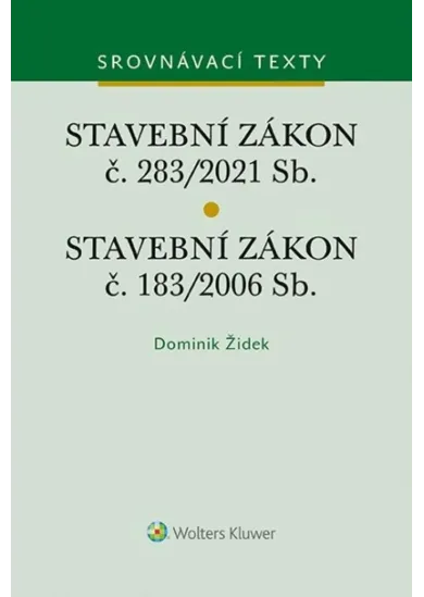 Stavební zákon č. 183/2006 Sb. Stavební zákon č. 283/2021 Sb.