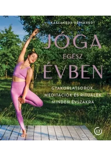 Jóga egész évben - Gyakorlatsorok, meditációk és rituálék minden évszakra