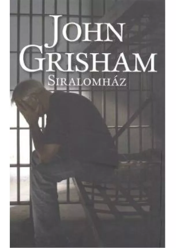 JOHN GRISHAM - SIRALOMHÁZ