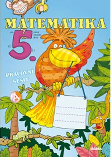Matematika 5. roč. ZŠ - pracovní sešit
