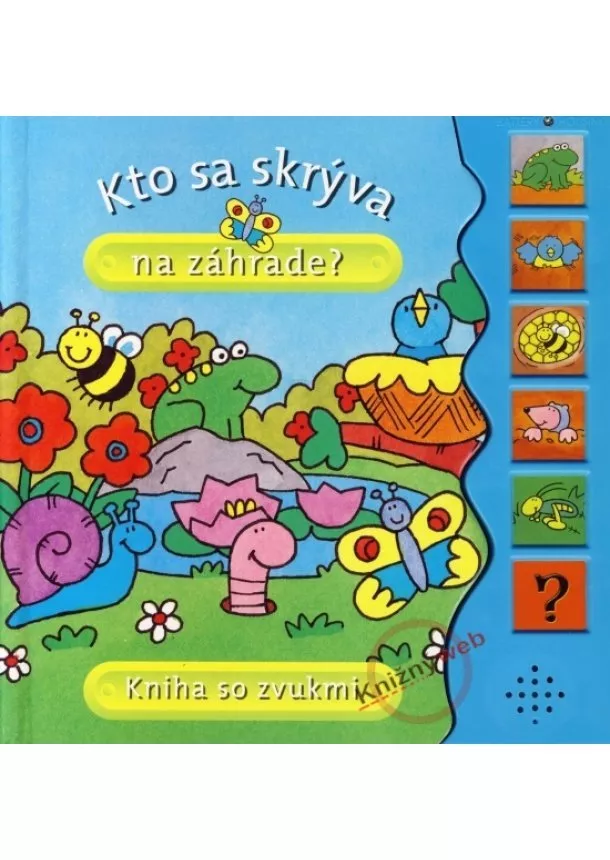 autor neuvedený - Kto sa skrýva na záhrade? - Kniha so zvukmi