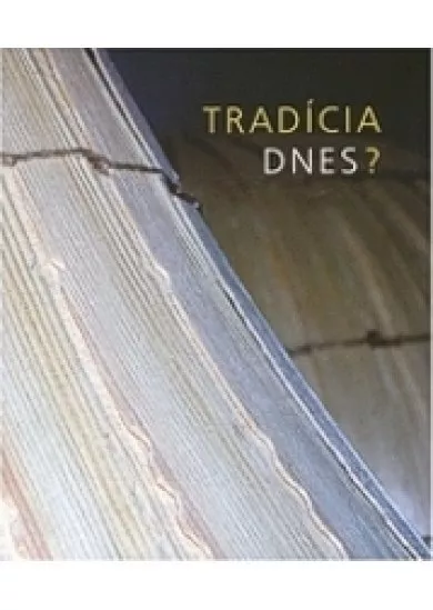 Tradícia dnes?