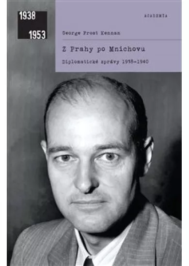Z Prahy po Mnichovu - Diplomatické zprávy 1938-1940