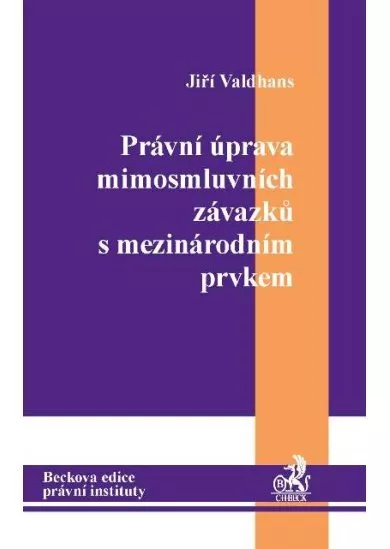 Právní úprava mimosmluvních závazků s mezinárodním prvkem