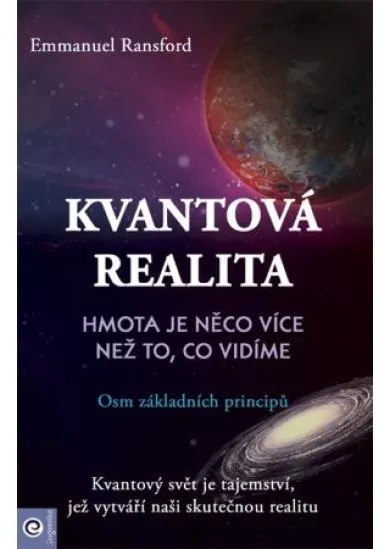Kvantová realita - Hmota je něco více než to, co vidíme