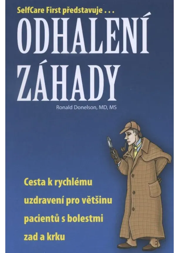 Ronald Donelson, MD, MS - Odhalení záhady - Cesta k rychlému uzdravení pro většinu pacientů s bolestmi zad a krku