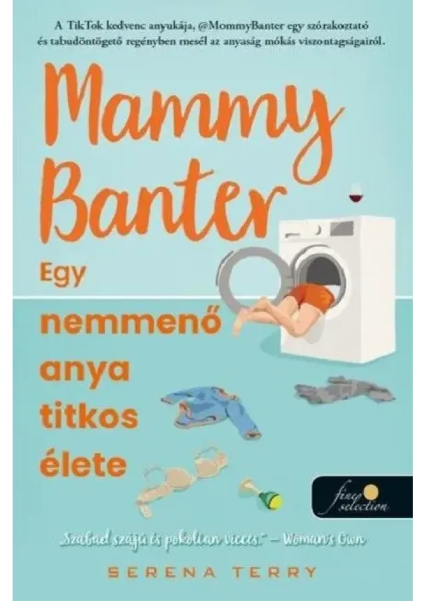 Serena Terry - Mammy Banter: Egy nemmenő anya titkos élete