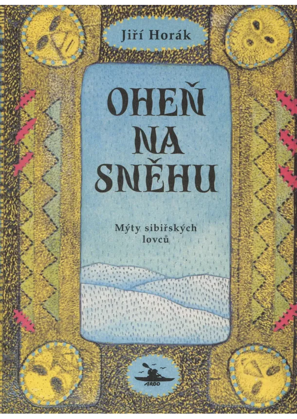 Jiří Horák  - Oheň na sněhu