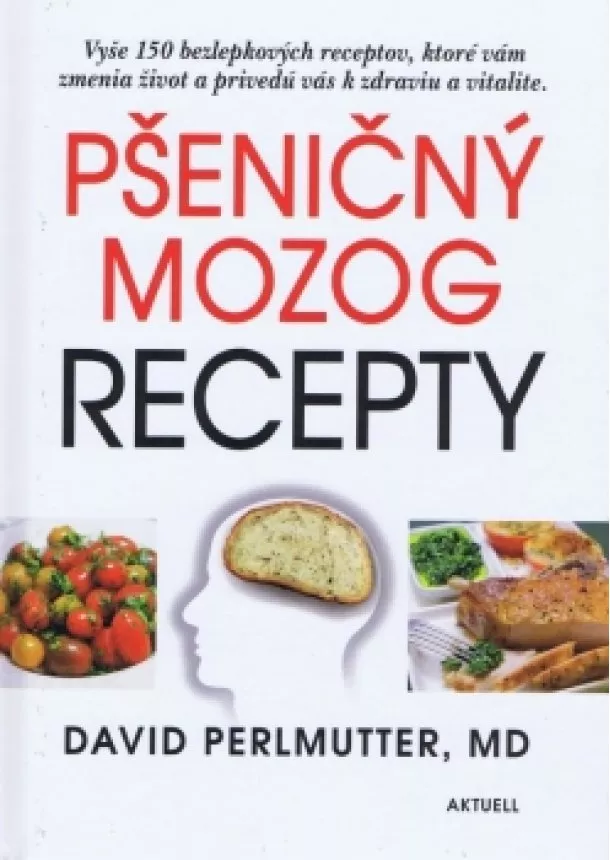 David Perlmutter - Pšeničný mozog- recepty