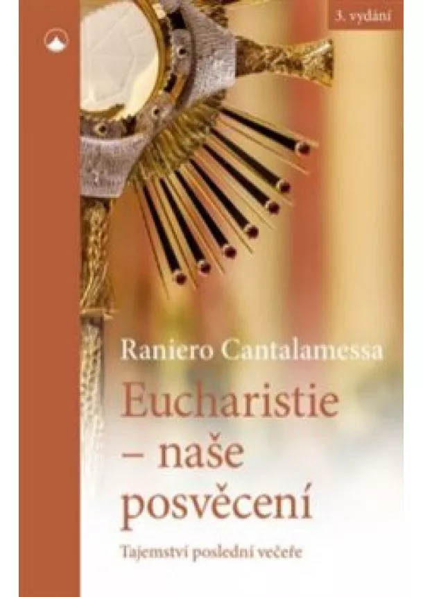 Raniero Cantalamessa - Eucharistie - naše posvěcení