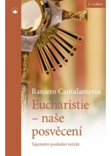 Eucharistie - naše posvěcení