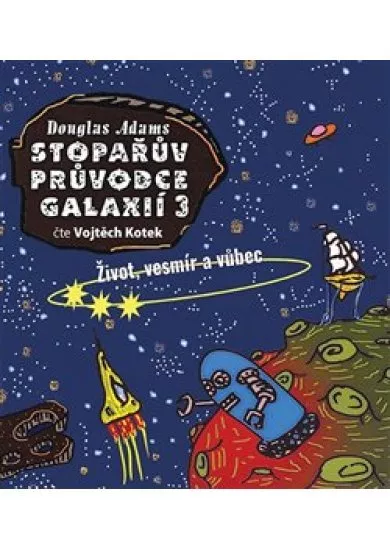 Stopařův průvodce Galaxií 3. (1x Audio na CD - MP3) - Život, vesmír a vůbec