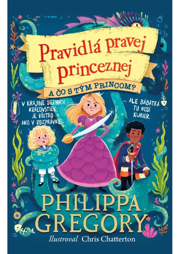 Philippa Gregory - A čo s tým princom? (Pravidlá pravej princeznej 2)