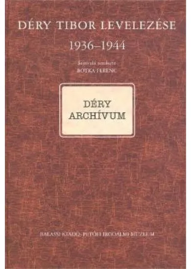DÉRY TIBOR LEVELEZÉSE 1936-1944 /DÉRY ARCHÍVUM