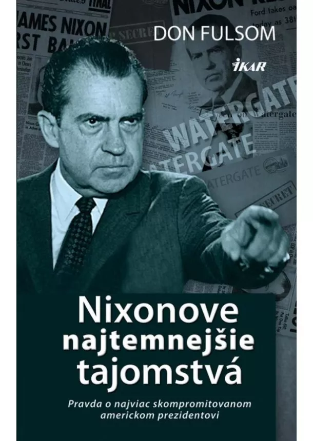 Don Fulsom - Nixonove najtemnejšie tajomstvá
