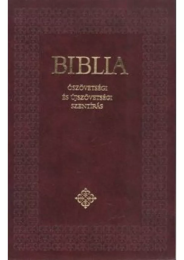 Biblia - Biblia - Ószövetségi és Újszövetségi Szentírás - Kicsi /Keménytáblás - bordó, fekete (katolikus fordítás)