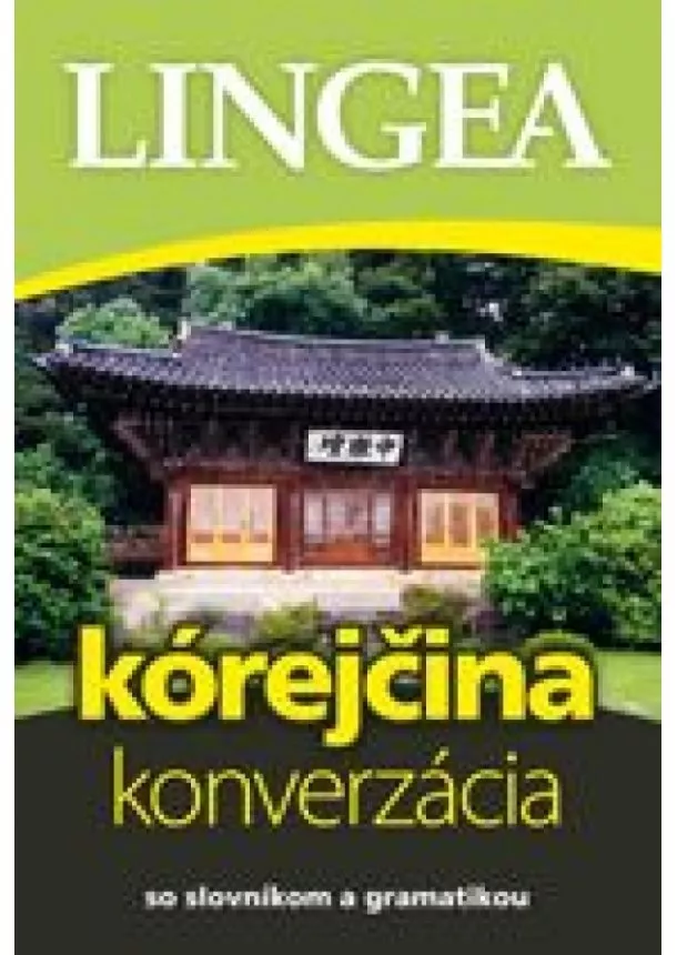 autor neuvedený - Kórejčina – konverzácia so slovníkom a gramatikou-2.vyd.