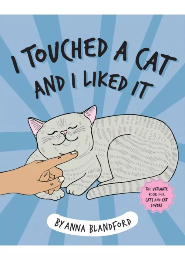 Anna Blandford - I Touched a Cat and I Liked it